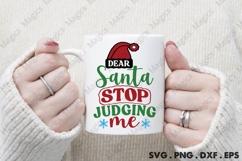 Dear Santa Stop Judging Me Svg | Christmas Svg Design Product Image 4