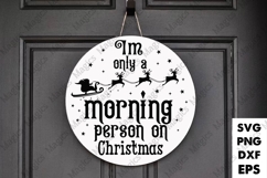 Im Only A Morning Person On Christmas SVG Product Image 2