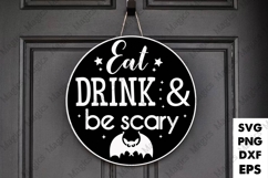 Eat Drink &amp; Be Scary | Halloween SVG Sign Product Image 1