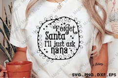 Forget Santa I&#039;ll Just Ask Nana SVG Product Image 2