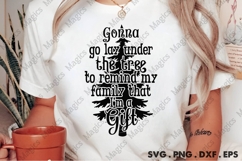 Gonna Go Lay Under The Tree To Remind My Family That SVG Product Image 2