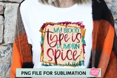 My Blood Type Is Pumpkin Spice, Fall Sublimation, Autumn PNG Product Image 2