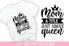 Mom a Title just Above Queen SVG - Mother&#039;s Day Design Product Image 1