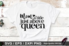 Mom a title just above queen SVG - Mother&#039;s Design Product Image 1