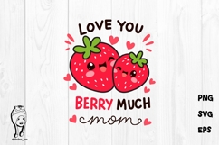 Berry Much Mom SVG Cute Kawaii Strawberry Mother’s Day Product Image 1