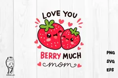 Berry Much Mom SVG Cute Kawaii Strawberry Mother’s Day Product Image 1