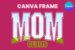 MOM Claus Canva Frame Family Christmas Varsity Shirt Product Image 1