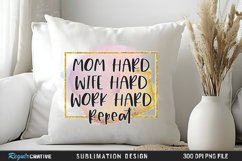 Mom Hard Wife Hard Work Hard Repeat Sublimation PNG Product Image 3