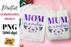 "Mom/Mum in a Million" quote.Mother's Day sublimation design Product Image 1