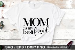 Mom is my best friend SVG - Mother&#039;s Design Product Image 1