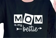 Mom is My Bestie Shirt SVG Design | Mother's Day SVG Product Image 2