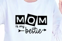 Mom is My Bestie Shirt SVG Design | Mother's Day SVG Product Image 1