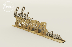 The Best Mom Ever Standing Sign Product Image 2