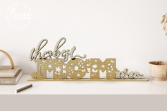 The Best Mom Ever Standing Sign Product Image 6