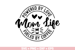 Mom Life Powered By Love SVG, Fueled By Coffee SVG Cut file Product Image 2