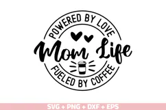 Mom Life Powered By Love SVG, Fueled By Coffee SVG Cut file Product Image 2