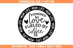 Mom Life Powered By Love Fueled By Coffee SVG, Mama Mug SVG Product Image 1