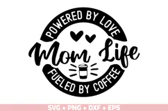 Mom Life Powered By Love SVG, Fueled By Coffee SVG Cut file Product Image 1