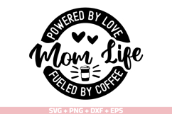 Mom Life Powered By Love SVG, Fueled By Coffee SVG Bundle Product Image 6