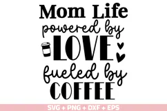 Mom Life Powered By Love SVG, Fueled By Coffee SVG Cut file Product Image 1