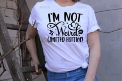 I'm not weird i'm limited edition SVG, Funny SVG Design Product Image 2