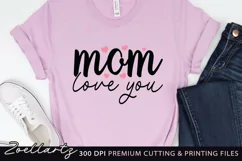 Mom Love You SVG Cut File Mother's Day T-shirt Mug Design Product Image 2
