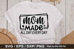 Mom made all day every day SVG - Mother&#039;s Design Product Image 1