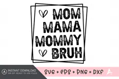 Mom Mama Mommy Bruh SVG, Best Mom Ever SVG, Mom Life SVG Product Image 1