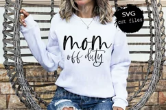 Mom Off Duty Svg, Mom Life Svg, Mom Quote Svg, Mom Off Svg Product Image 1