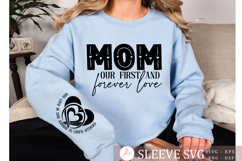 Mom our first and forever love Sleeve SVG Product Image 1