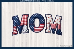 Patriotic MOM patchwork sublimation design in red white and blue for 4th of July shirts and gifts
