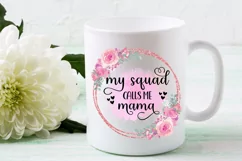 My Squad Calls Me Mom I Mothers Day Sublimation Product Image 2