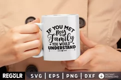 if you met my family, you would understand, family, sarcastic svg, funny, funny svg, funny saying svg, You Would Understand, funny family, understand