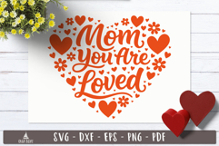 Mom You Are Loved Heart Lettering SVG
