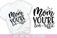 Mom You're Tea-Riffic SVG - Mother's Day Design Product Image 1