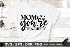 Mom you&#039;re tea-riffic SVG - Mother&#039;s Design Product Image 1