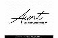 Mothers Day SVG - Mama SVG - Aunt Like A Mom Only Cooler SVG Product Image 2
