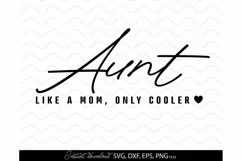 Mothers Day SVG - Mama SVG - Aunt Like A Mom Only Cooler SVG Product Image 2