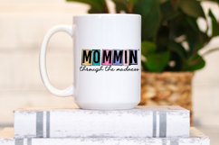 Mommin&#039; Through The Madness Sublimation Design Product Image 2