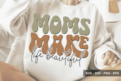 Moms Make Life Beautiful - Mother's Day SVG Design Product Image 1