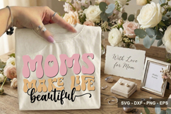 Moms Make Life Beautiful - Mother's Day Design Product Image 2