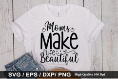 Moms Make Life Beautiful SVG - Mother&#039;s Design Product Image 1