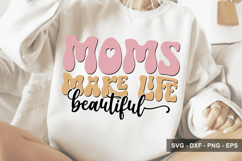 Moms Make Life Beautiful - Mother's Day Design Product Image 1