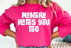 Monday Hates You Too SVG - Nope Not Today SVG - Sarcastic Product Image 4