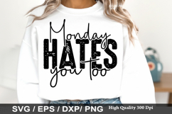Sarcastic SVG Design - Monday Hates You Too Product Image 6