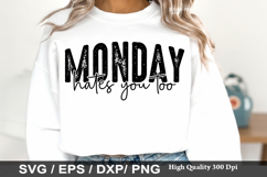 Monday Hates You Too - Sarcastic SVG Design Product Image 1