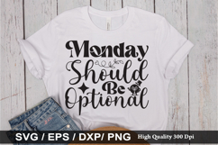 Monday Should Be Optional SVG - Funny Quotes Design Product Image 1