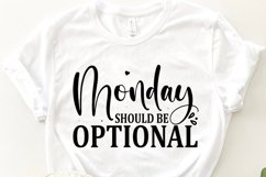 funny shirt,funny t-shirt,humor shirt,lounge shirt,monday shirts,monday should be,office work shirt,optional shirt,sarcastic tee,teacher shirt,nurse shirt,co worker shirt,funny cute shirt