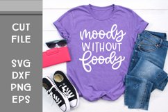 Moody Without Foody, Hand Lettered, Cut File Product Image 1