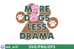 More Dogs Less Drama Dog Funny Quote SVG PNG T-shirt Design Product Image 1